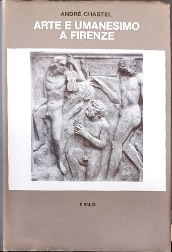 Arte e Umanesimo a Firenze al tempo di Lorenzo il Magnifico. Studi sul Rinascime