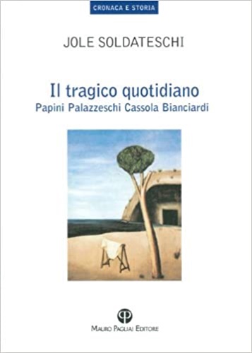 9788856401417-Il tragico quotidiano. Papini Palazzeschi Cassola Bianciardi.