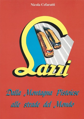 9788877851550-Dalla Montagna pistoiese alle strade del mondo: storia dell'impresa automobilist