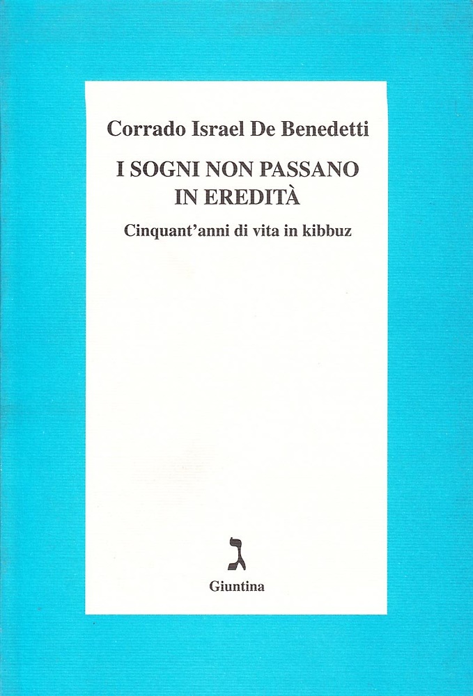 9788880571254-I sogni non passano in eredità. Cinquant'anni di vita in kibbuz.