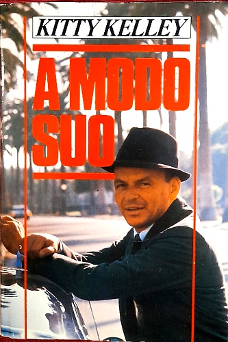 A modo suo. La biografia non autorizzata di Frank Sinatra.