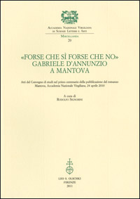 9788822261045-«Forse che sì forse che no». Gabriele d'Annunzio a Mantova.