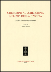 9788822260871-Cherubini al «Cherubini». Nel 250° della nascita.