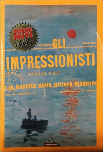 9788804471028-Gli Impressionisti e la nascita della pittura moderna.