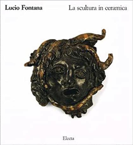 9788843536993-Lucio Fontana. La scultura in ceramica.