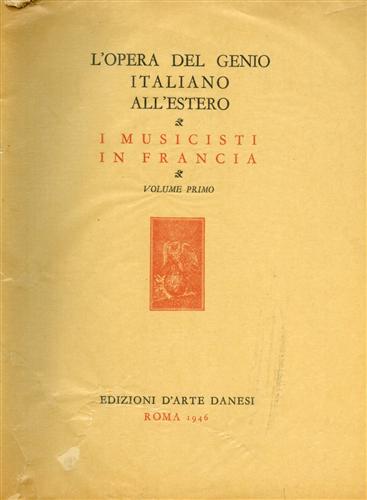 I musicisti italiani in Francia. Vol.I: Dalle origini al secolo XVII.