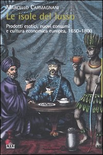 9788802080369-Le isole del lusso. Prodotti esotici, nuovi consumi e cultura economica europea,