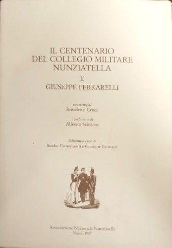 Il centenario del collegio militare nunziatella e Giuseppe Ferrarelli.