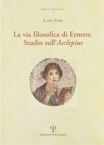 9788883049514-La via filosofica di Ermete. Studio sull'Asclepius.
