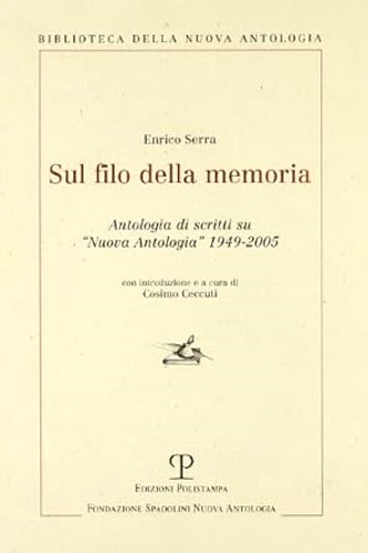 9788883048982-Sul filo della memoria. Antologia di scritti su «Nuova antologia» 1949-2005.