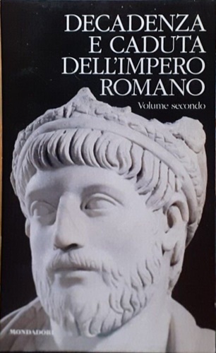 Decadenza e caduta dell'impero romano. Vol.II.