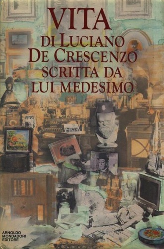 9788804317487-Vita di Luciano De Crescenzo scritta da lui medesimo.