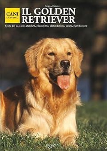 9788841256985-Il Golden Retriever. Scelta del cucciolo, standard,educazione, alimentazione, sa