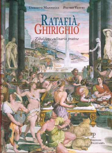 9788859602248-Ratafià e ghirighio. Zibaldone culinario pratese.