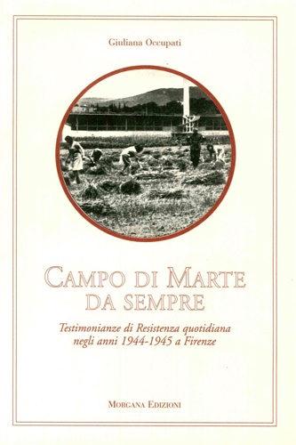 9788889033265-Campo di Marte da sempre. Testimonianze di Resistenza quotidiana a Firenze negli