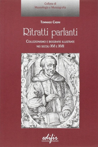 9788879701969-Ritratti parlanti. Collezionismo e biografie illustrate nei secoli XVI e XVII.
