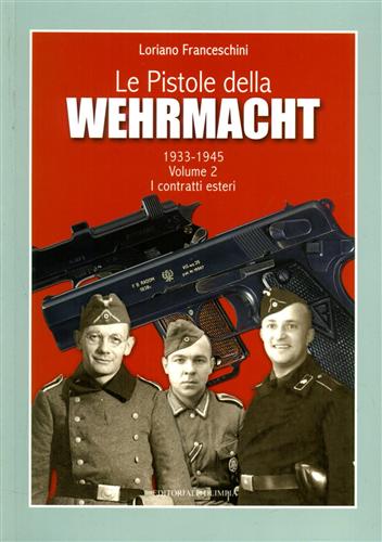 9788825302189-Le pistole della Wehrmacht 1933- 1945. vol.II: I contratti esteri.