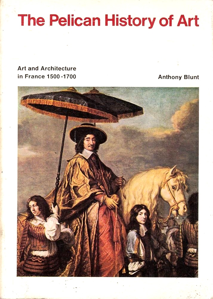 Art and Architecture in France 1500-1700.