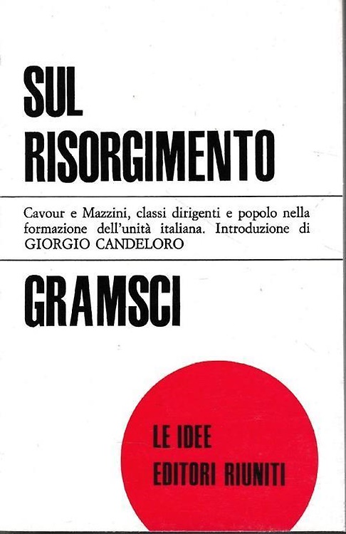 Sul Risorgimento. Cavour e Mazzini, classi dirigenti e popolo nella formazione d