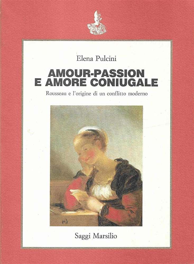 9788831753753-Amour-passion e amore coniugale. Rousseau e l'origine di un conflitto moderno.