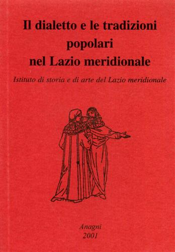 Il dialetto e le tradizioni popolari nel Lazio meridionale.