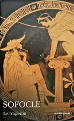 9788804572879-Le tragedie. Aiace, Antigone, Edipo Re, Trachinie, Elettra, Filottete, Edipo a C