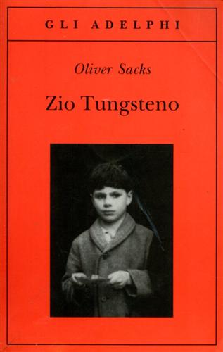 9788845921131-Zio tungsteno. Ricordi di un'infanzia chimica.