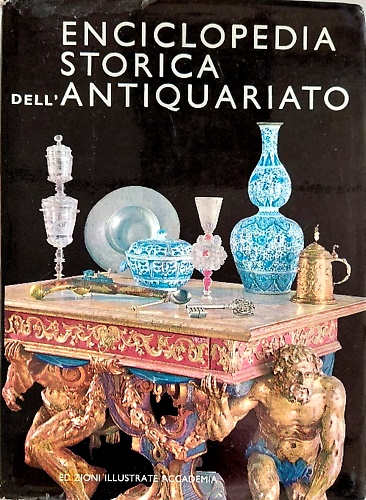 Enciclopedia storica dell'antiquariato.