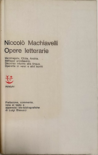 9788845900075-Opere letterarie. Mandragola, Clizia, Andria, Belfagor arcidiavolo, Discorso int