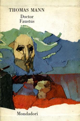 Doctor Faustus. La vita del compositore tedesco Adrian Leverkuhn narrata da un a