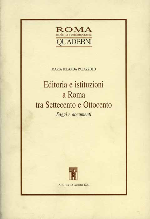 9788885760479-Roma Moderna e Contemporanea. Editoria e istituzioni a Roma tra Settecento e Ott