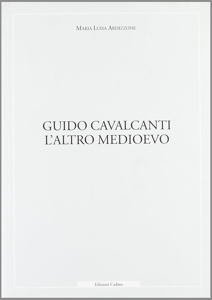 9788879233361-Guido Cavalcanti: l'altro Medioevo.