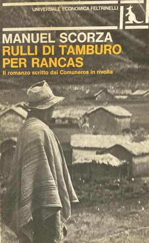 Rulli di tamburo per Rancas. Ciò che accadde dieci anni prima che il Colonnello