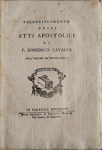 Volgarizzamento degli Atti Apostolici di F. Domenico Cavalca dell'Ordine de' Pre