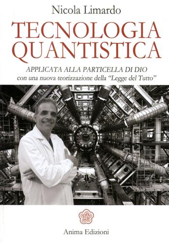 9788863652833-Tecnologia quantistica applicata alla particella di Dio. Con una nuova teorizzaz