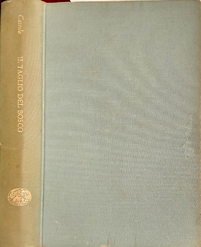 Il taglio del bosco. Racconti lunghi e romanzi brevi.