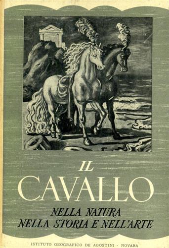 Il cavallo nella natura nella storia e nell'arte.