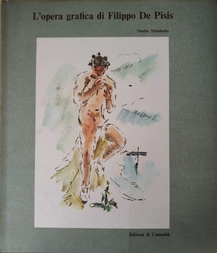 L'opera grafica di Filippo De Pisis.