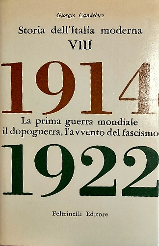 La prima guerra mondiale, il dopoguerra, l'avvento del fascismo. 1914-1922.