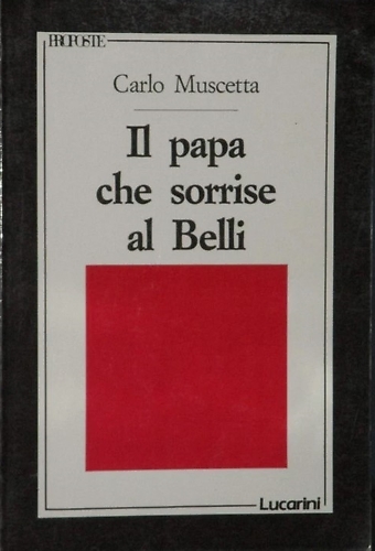 9788870333565-Il papa che sorrise al Belli. Saggi e studi di letteratura romanesca.