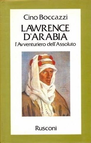 9788818235975-Lawrence d'Arabia. L'avventuriero dell'assoluto.
