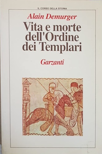 9788811548546-Vita e morte dell'Ordine dei Templari 1118-1314.