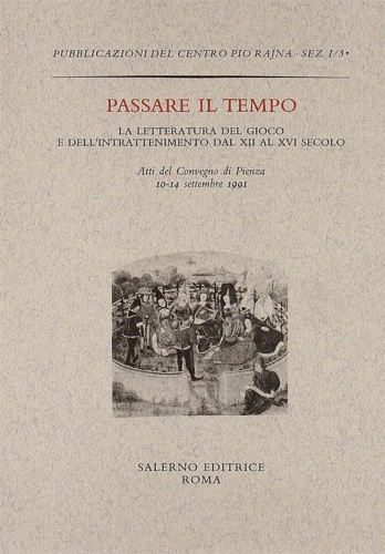 9788884021076-Passare il tempo. Letteratura del gioco e dell'intrattenimento dal XII al XVI Se