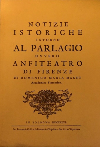 Notizie istoriche intorno al Parlagio ovvero Anfiteatro di Firenze.