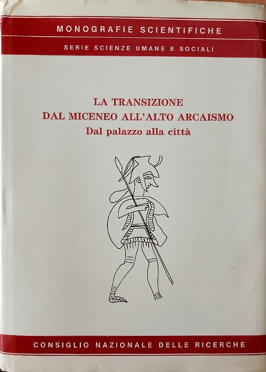 La transizione dal Miceneo all'Alto Arcaismo. Dal palazzo alla città.