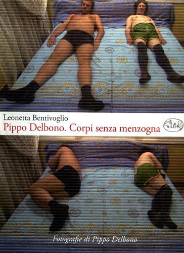 9788862940528-Pippo Delbono. Corpi senza menzogna.