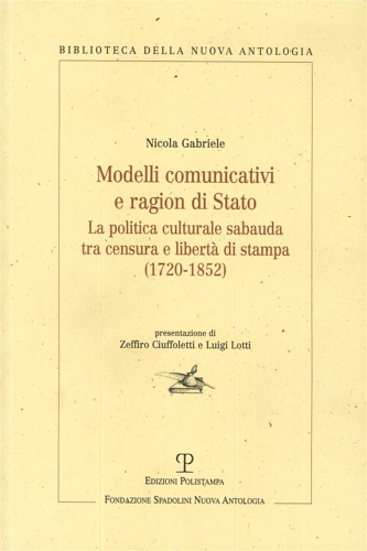 9788859605300-Modelli comunicativi e ragion di Stato. La politica culturale sabauda tra censur