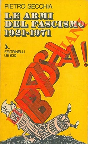 Le armi del fascismo (1921-1971).