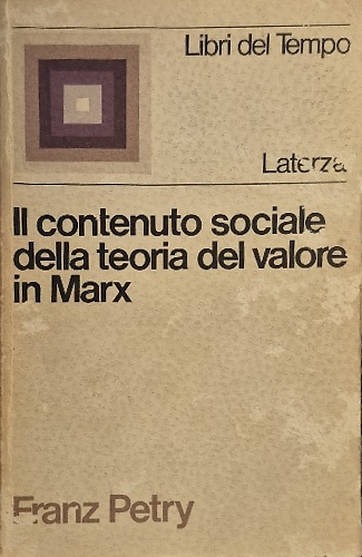 Il contenuto sociale della teoria del valore in Marx.