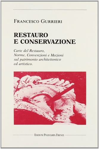 9788885977112-Restauro e conservazione. Carte del Restauro, Norme, Convenzioni e Mozioni sul p